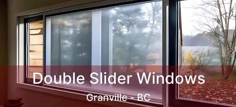  Double Slider Windows Granville - BC