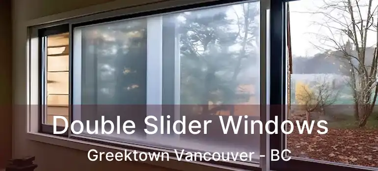  Double Slider Windows Greektown Vancouver - BC