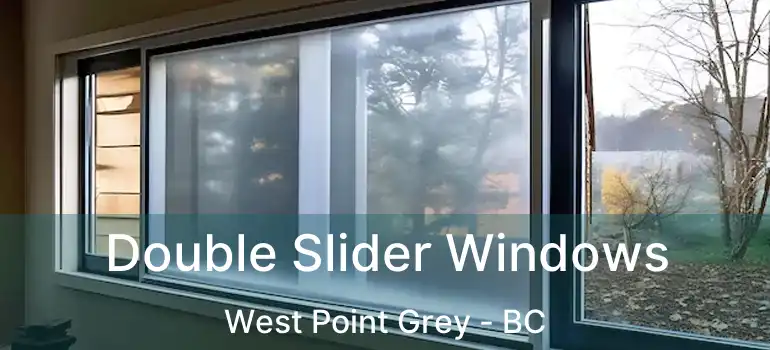  Double Slider Windows West Point Grey - BC