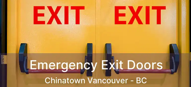  Emergency Exit Doors Chinatown Vancouver - BC