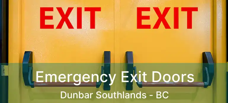  Emergency Exit Doors Dunbar Southlands - BC