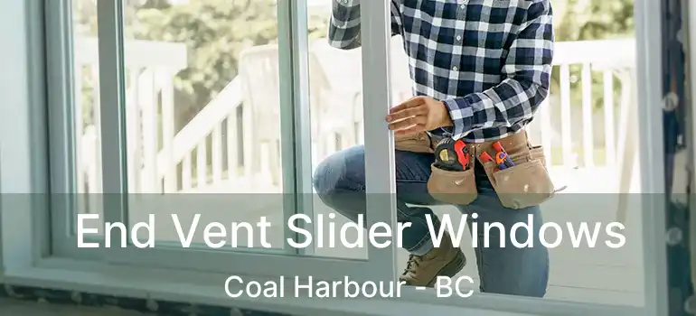  End Vent Slider Windows Coal Harbour - BC