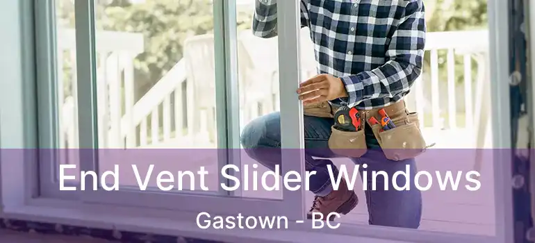  End Vent Slider Windows Gastown - BC