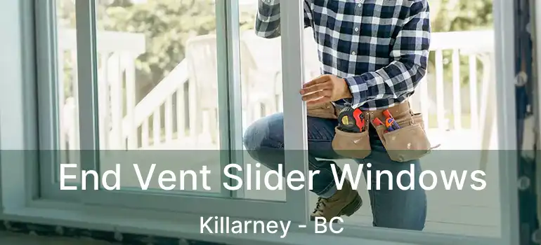  End Vent Slider Windows Killarney - BC