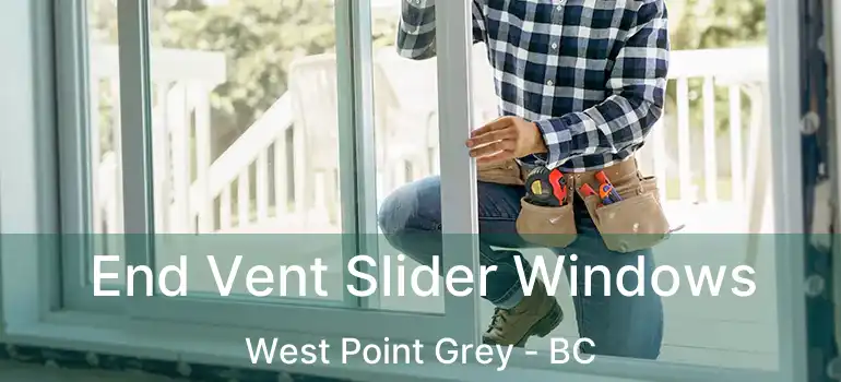  End Vent Slider Windows West Point Grey - BC