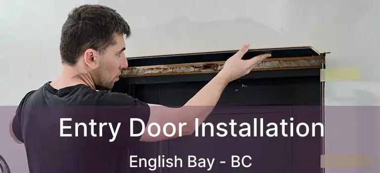  Entry Door Installation English Bay - BC