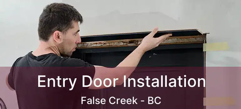  Entry Door Installation False Creek - BC