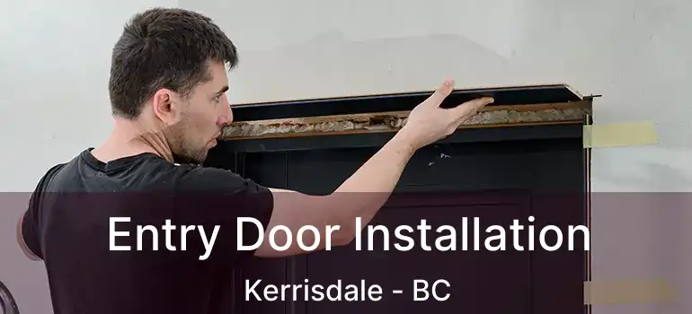  Entry Door Installation Kerrisdale - BC