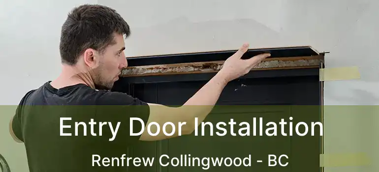  Entry Door Installation Renfrew Collingwood - BC