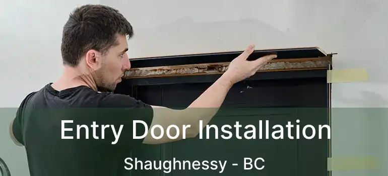  Entry Door Installation Shaughnessy - BC