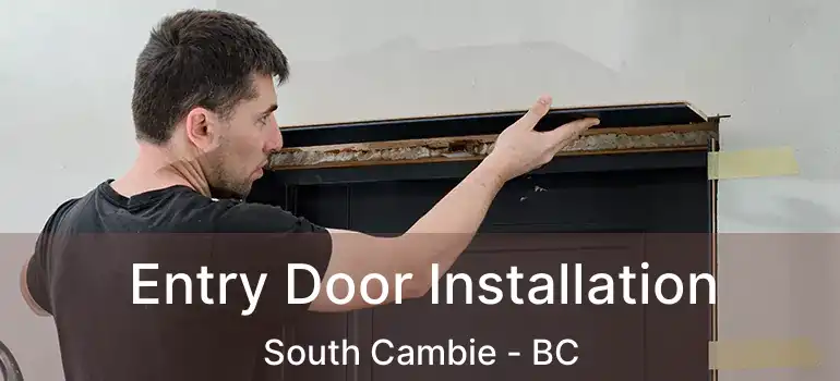  Entry Door Installation South Cambie - BC