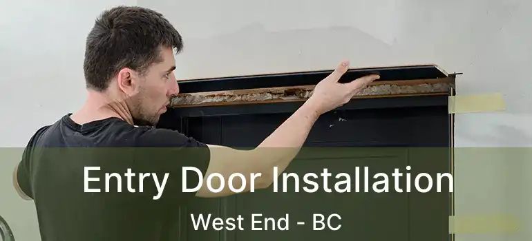  Entry Door Installation West End - BC