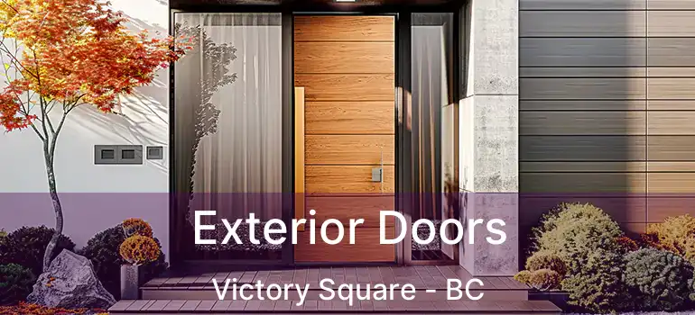  Exterior Doors Victory Square - BC