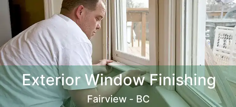  Exterior Window Finishing Fairview - BC