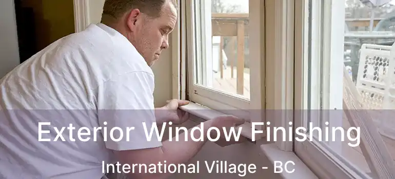  Exterior Window Finishing International Village - BC