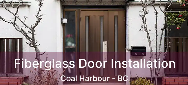  Fiberglass Door Installation Coal Harbour - BC