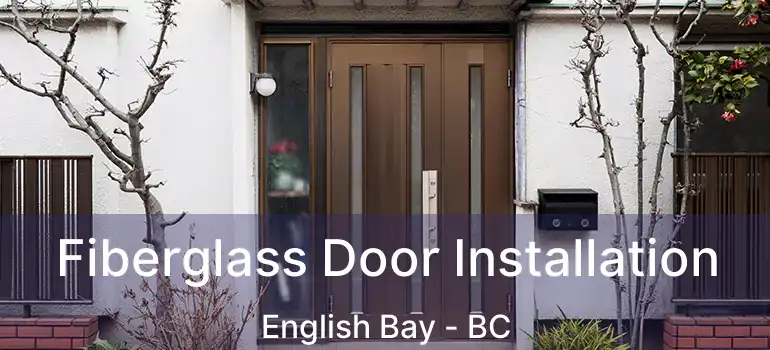  Fiberglass Door Installation English Bay - BC