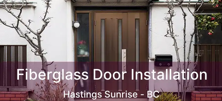  Fiberglass Door Installation Hastings Sunrise - BC