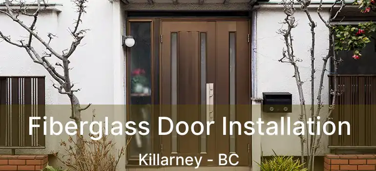  Fiberglass Door Installation Killarney - BC