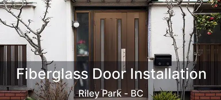  Fiberglass Door Installation Riley Park - BC