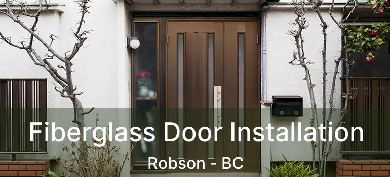  Fiberglass Door Installation Robson - BC
