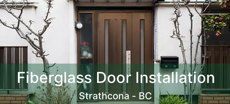  Fiberglass Door Installation Strathcona - BC