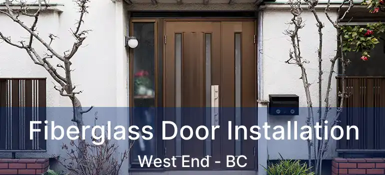 Fiberglass Door Installation West End - BC