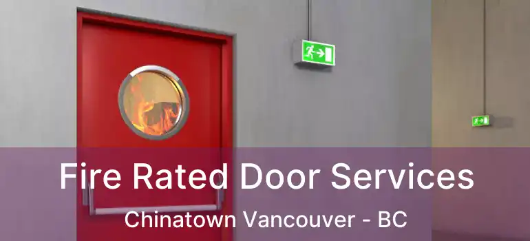  Fire Rated Door Services Chinatown Vancouver - BC