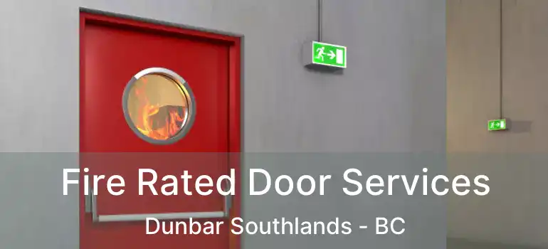  Fire Rated Door Services Dunbar Southlands - BC