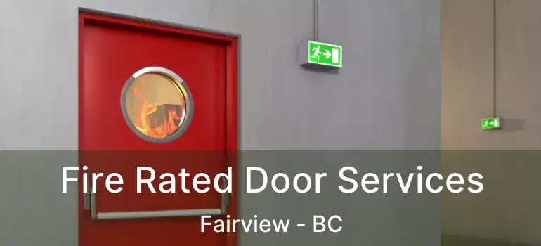  Fire Rated Door Services Fairview - BC