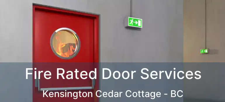  Fire Rated Door Services Kensington Cedar Cottage - BC