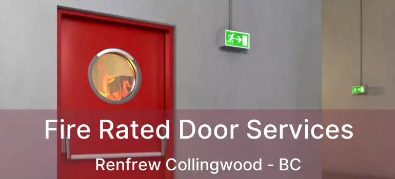  Fire Rated Door Services Renfrew Collingwood - BC