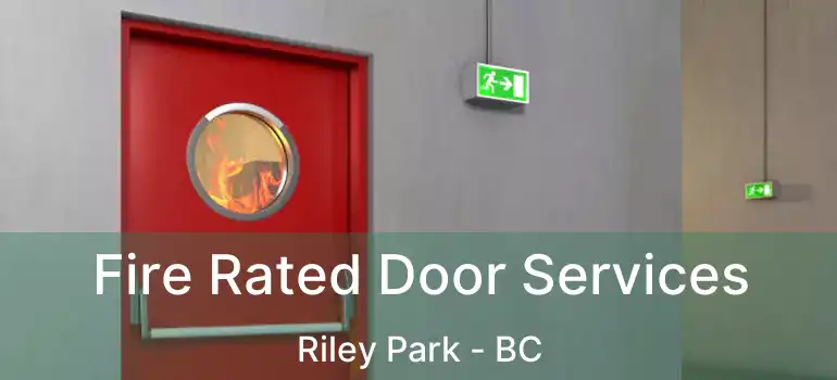  Fire Rated Door Services Riley Park - BC