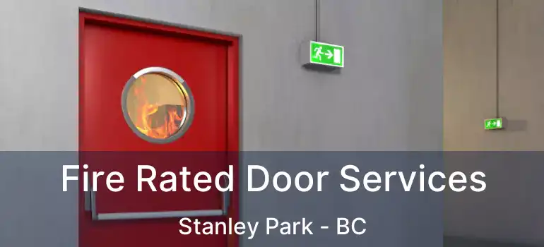  Fire Rated Door Services Stanley Park - BC