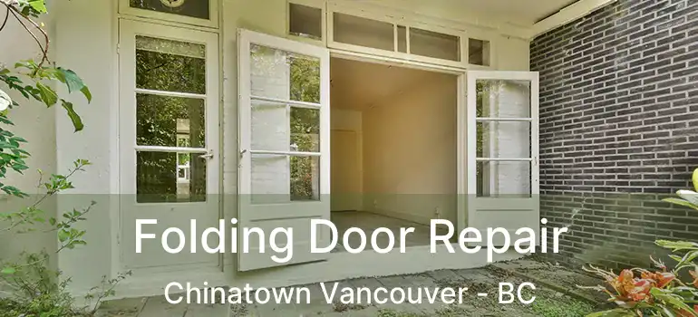  Folding Door Repair Chinatown Vancouver - BC