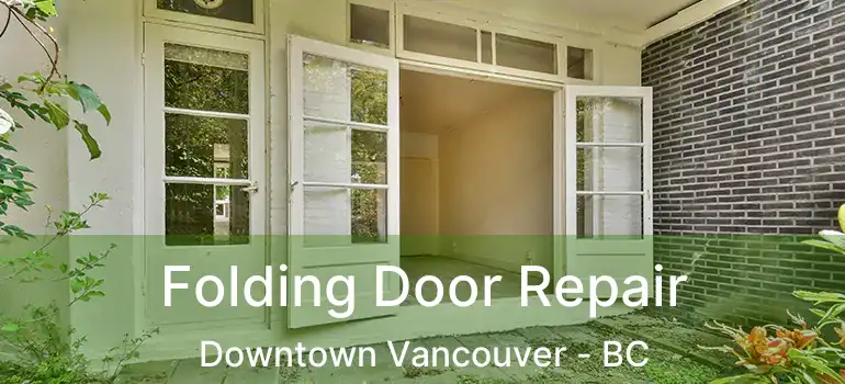  Folding Door Repair Downtown Vancouver - BC