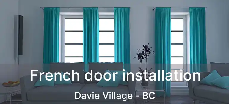  French door installation Davie Village - BC