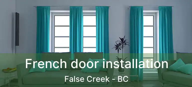  French door installation False Creek - BC