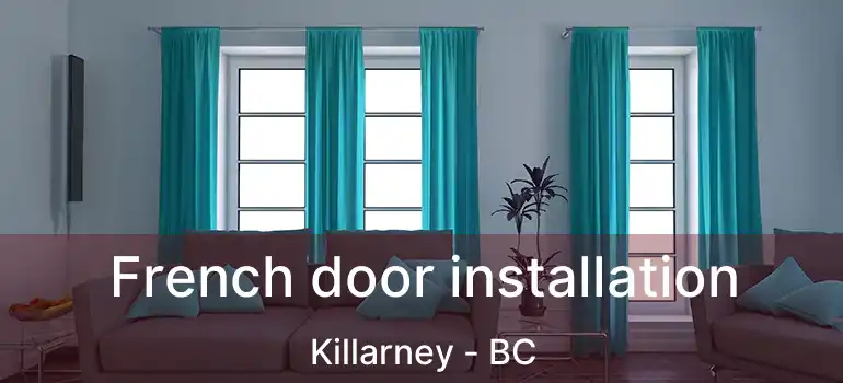  French door installation Killarney - BC