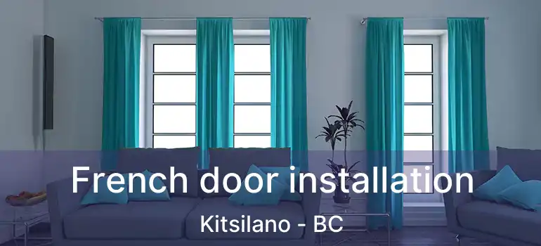  French door installation Kitsilano - BC
