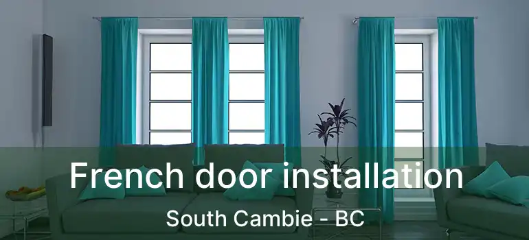  French door installation South Cambie - BC
