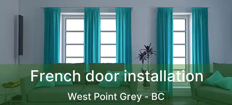  French door installation West Point Grey - BC