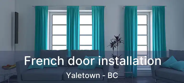  French door installation Yaletown - BC