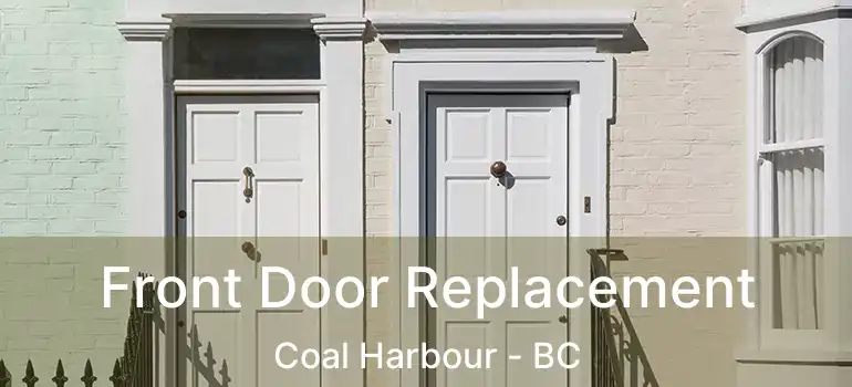  Front Door Replacement Coal Harbour - BC