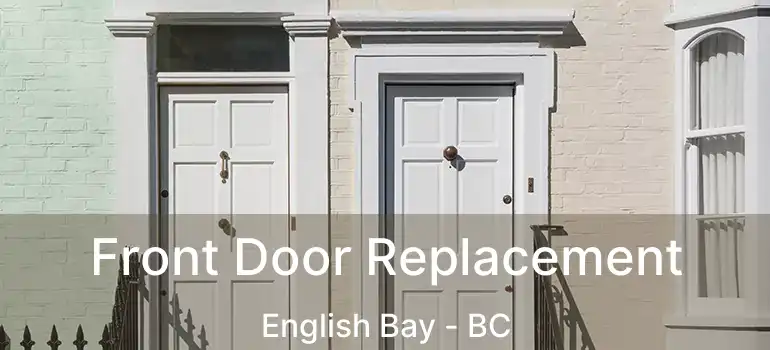  Front Door Replacement English Bay - BC
