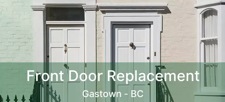  Front Door Replacement Gastown - BC