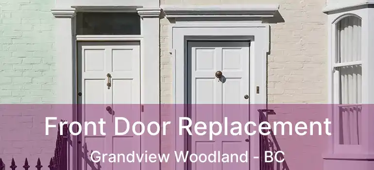  Front Door Replacement Grandview Woodland - BC