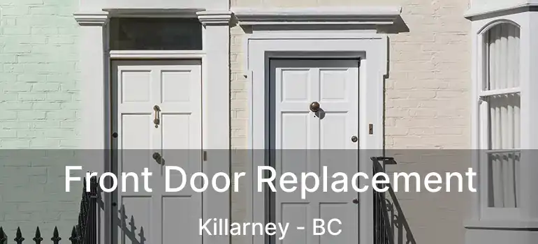  Front Door Replacement Killarney - BC