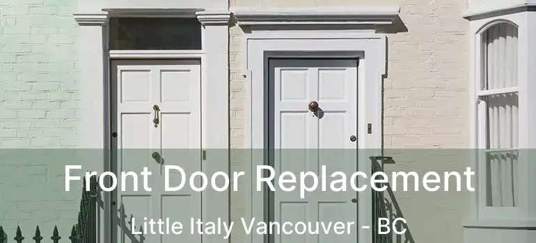  Front Door Replacement Little Italy Vancouver - BC