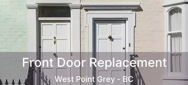  Front Door Replacement West Point Grey - BC